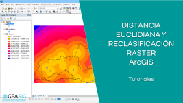 Distancia euclidiana y reclasificación raster con ArcGIS